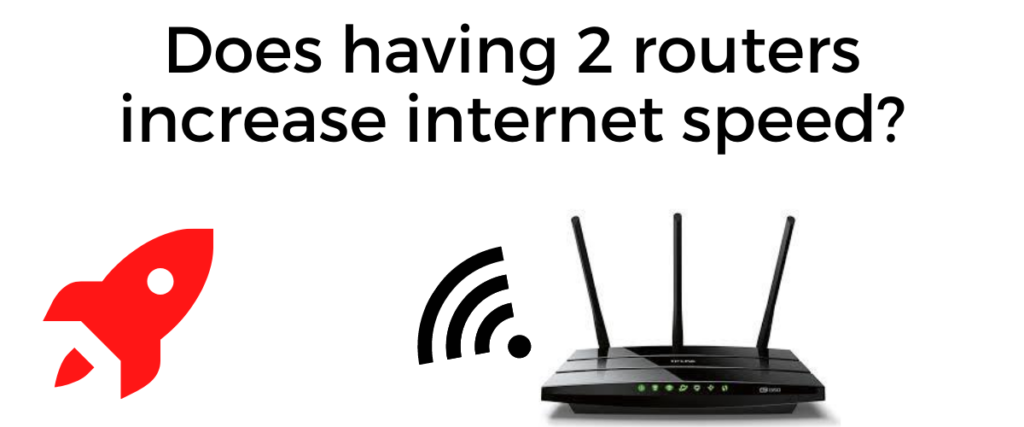 Does having 2 routers increase internet speed? | TechDiy.info