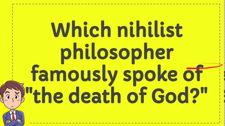 Which nihilist philosopher famously spoke of the death of God?