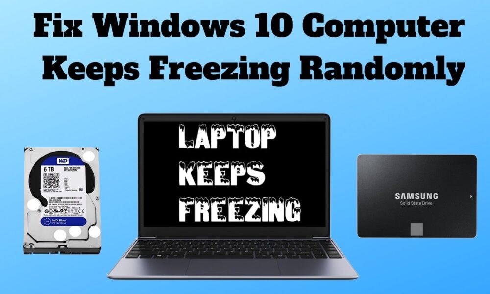 Why is my laptop freezing Windows 10? TechDIY.info