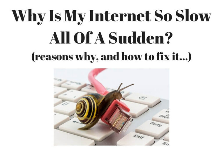 Why is my internet suddenly terrible?