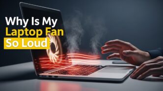 Why Is My Laptop Fan So Loud
