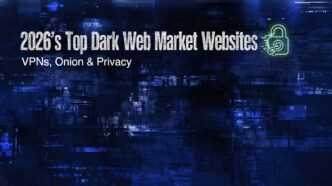 2026’s Top Dark Web Market Websites: Vpns, Onion & Privacy